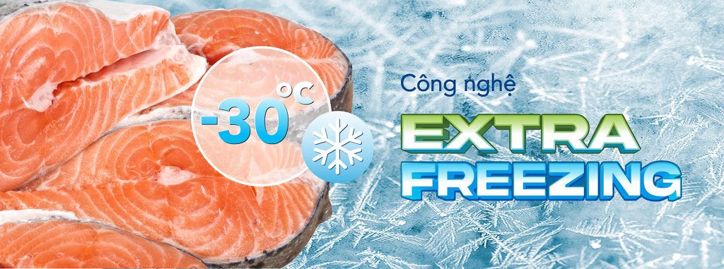 Công nghệ Extra Freezing lạnh sâu -30oC